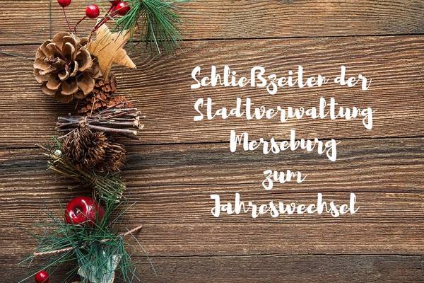 Schließzeiten zum Jahreswechsel © Bild von Überschrift hinzufügen